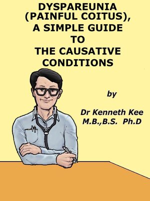 cover image of Painful Coitus or Dyspareunia, a Simple Guide to Causative Diseases